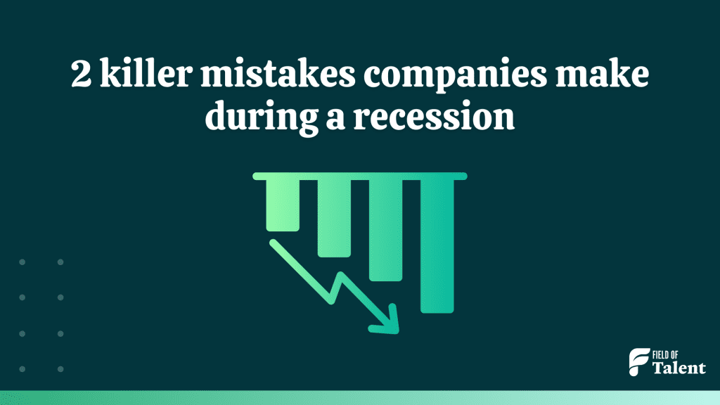2 killer mistakes companies make during a recession