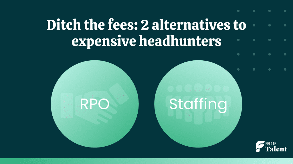 Two alternatives to expensive headhunters